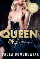 Queen of Ruin (Large Print): A Steamy, Marriage of Convenience, Billionaire Romance (Kingmaker Trilogy) B0GK92FBF4 Book Cover