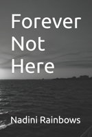 Forever Not Here B0CQZVWHVX Book Cover