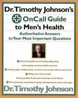 Dr. Timothy Johnson's On Call Guide to Men's Health: Authoritative Answers to Your Most Important Questions 0786886692 Book Cover