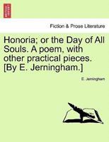 Honoria: or the day of All Souls, a poem, with other poetical pieces. 1241169543 Book Cover