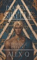 L'Héritage d'Edfou: Le Diadème de la Sibylle Partie I (French Edition) B0GDQWMZPK Book Cover