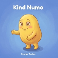 Kind Numo: A Children's Book About Kindness and Helping Others B0HD1KZT83 Book Cover