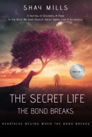 The Secret Life: The Bond Breaks: (Book 2 of 4) B09X3YL75R Book Cover