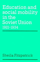 Education and Social Mobility in the Soviet Union 19211934 0521894239 Book Cover