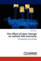 The effect of gear change on vehicle fuel economy: The importance of eco-driving 3848488604 Book Cover