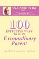 100 Effective Ways to Be an Extraordinary Parent 1477295879 Book Cover