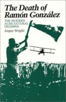 The Death of Ramon Gonzalez: The Modern Agricultural Dilemma, Revised Edition