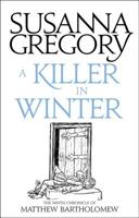 A Killer in Winter: The Ninth Matthew Bartholomew Chronicle 0751533416 Book Cover