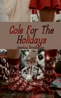 Cole For The Holidays: An Enemies to Lovers Christmas Romance B09MZXWVVQ Book Cover