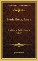Storia Greca, Part 1: La Grecia Antichissima (1891) 1166727742 Book Cover