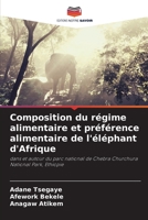 Composition du régime alimentaire et préférence alimentaire de l'éléphant d'Afrique 6205382822 Book Cover