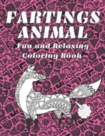 FARTING ANIMALS Fun and Relaxing Coloring Book: Cute and Silly Mandala Animals Coloring Book Fod Adults and Kids B08XWYWX1X Book Cover