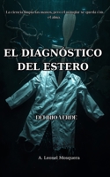 EL DIAGNÓSTICO DEL ESTERO: Delirio Verde (Spanish Edition) B0HD9NVPRB Book Cover