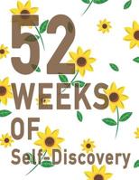 52 Weeks of Self-Discovery: A Guided Journal of Self-Exploration: Weekly Writing Prompts Yellow Sunflower Floral Flower Cover Write & learn about yourself Become a better version of you Answer questio 1076689108 Book Cover