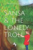 Sansa & the Lonely Troll 0999202219 Book Cover
