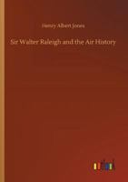 Sir Walter Raleigh and the Air History a Personal Recollection 1018275908 Book Cover