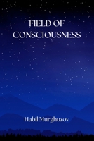 Field of Consciousness B0DQ2FTWLV Book Cover