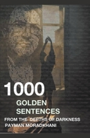 A Thousand Golden Sentences From The Depths Of Darkness B0CRYLRGD2 Book Cover