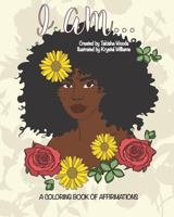 I Am...: A book of Affirmations 1947970097 Book Cover