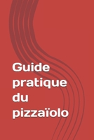 Gide pratique du pizzaïolo (French Edition) B0DYJ339JY Book Cover