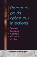 Perdre du poids grâce aux injections: Saxenda, Wegovy, Ozempic, Contrave et alia (French Edition) 3911075537 Book Cover