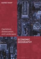 Economic Geography: Capitalism, Globalization, and Landscapes 1538168324 Book Cover