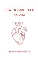 How to Bake Your Hearts 1952055504 Book Cover