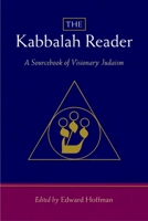 The Kabbalah Reader: A Sourcebook of Visionary Judaism 1590306562 Book Cover