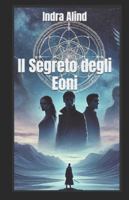 Il Segreto deli Eoni B0FZKXM1CP Book Cover