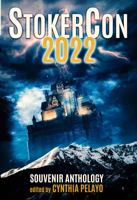 StokerCon TM 2022 Souvenir Anthology: The Denver Resurrected Edition 1957918004 Book Cover