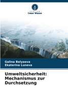 Umweltsicherheit: Mechanismus zur Durchsetzung 6206054292 Book Cover