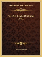 Aus Dem Reiche Des Minos (1902) 1160801282 Book Cover