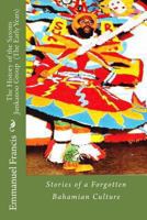 The History of the Saxons Junkanoo Group (the Early Years): Stories of a Forgotten Bahamian Culture 1484132211 Book Cover