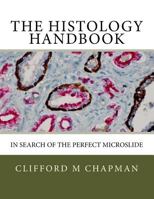 The Histology Handbook: In Search of the Perfect Microslide 0692912169 Book Cover