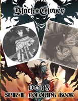 Blàck Clovèr Dots Lines Spirals Coloring Book: incredible Colouring Book For Stress Relief and Relaxation For Kids, Teens & Adults B09TDZCB4D Book Cover