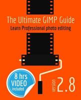 The Ultimate GIMP Guide: Learn Professional photo editing 1983896918 Book Cover