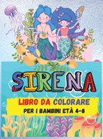 Sirena Libro da Colorare: Per i bambini di et� 4-8 (Libri da colorare per bambini) - Pagine da colorare carino - Un libro da colorare e attivit� per bambini 0843025328 Book Cover