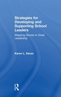 Strategies for Developing and Supporting School Leaders: Stepping Stones to Great Leadership 1138914703 Book Cover