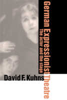 German Expressionist Theatre 0521035228 Book Cover