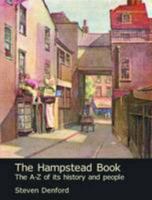 The Hampstead Book: The A-Z of Its History and People 1905286333 Book Cover