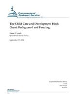 The Child Care and Development Block Grant: Background and Funding 1502507404 Book Cover