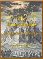 The Exodus Mysteries : Of Midian, Sinai and Jabal Al-Lawz 0578560739 Book Cover