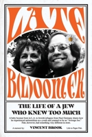 Late B(l)oomer: The Life of a Jew Who Knew Too Much 1990700209 Book Cover