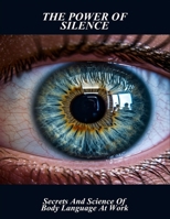 The Power Of Silence: Secrets And Science Of Body Language At Work B0FRZJ6FF5 Book Cover