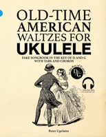 Old-Time American Waltzes for Ukulele - Fake Songbook in the key of D and G with Tabs and Chords B0BXN93KH6 Book Cover