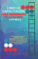 Libro De Capacitacion Para Membresia De La Iglesia (Volumen 2): “DE MANERA QUE, TENIENDO DIFERENTES DONES (FUNCIONES), SEGÚN LA GRACIA QUE NOS ES ... en servir... B08BVWTDT9 Book Cover