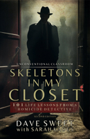 Skeletons in My Closet: Life Lessons From a Homicide Detective 1988829038 Book Cover