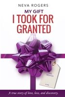 My Gift I Took For Granted B08NQBH69R Book Cover