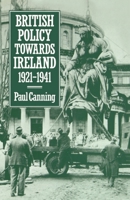 British Policy towards Ireland 1921-1941 0198200684 Book Cover