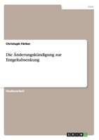Die �nderungsk�ndigung zur Entgeltabsenkung 3638835359 Book Cover